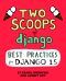 [Two Scoops of Django 01] • Two Scoops of Django · Best Practices for Django 1.5